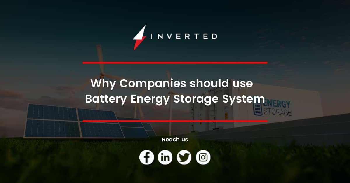 Why Companies should use Battery Energy Storage System